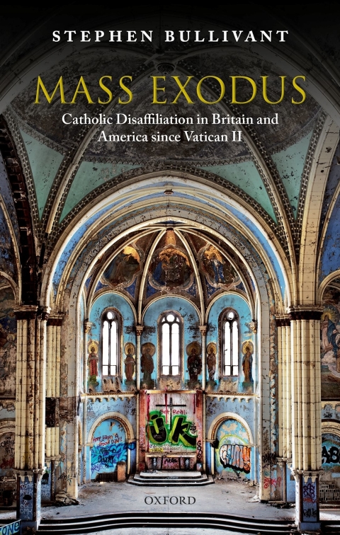 Book Mass Exodus: Catholic Disaffiliation in Britain and America since Vatican II free