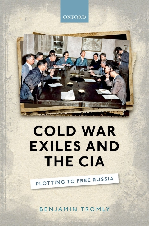 Book Cold War Exiles and the CIA: Plotting to Free Russia free