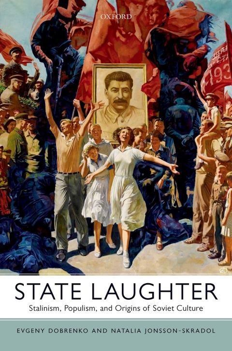 Book State Laughter: Stalinism, Populism, and Origins of Soviet Culture free