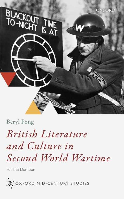 Book British Literature and Culture in Second World Wartime: For the Duration (Oxford Mid-Century Studies Series) free