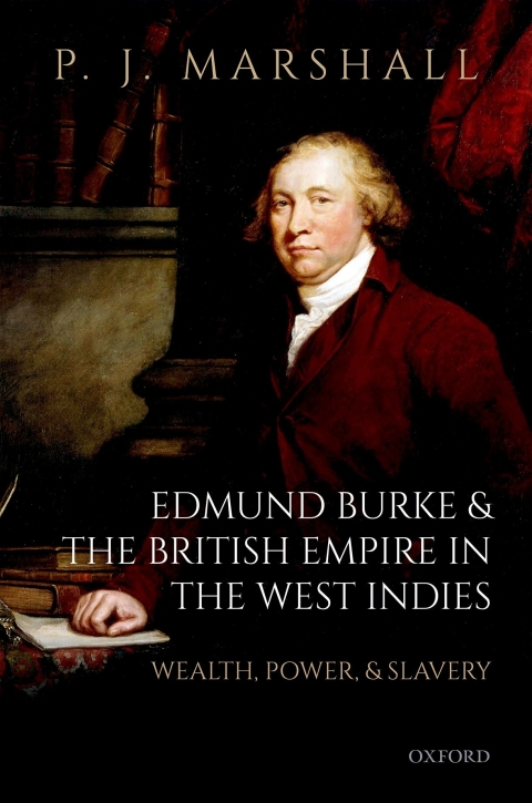 Book Edmund Burke and the British Empire in the West Indies: Wealth, Power, and Slavery free