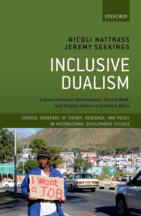 Book Inclusive Dualism: Labour-intensive Development, Decent Work, and Surplus Labour in Southern Africa (Critical Frontiers of Theory, Research, and Policy in International Development Studies) free