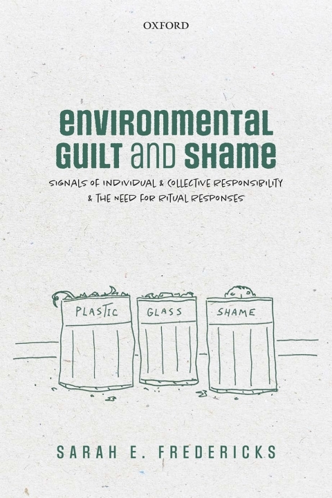 Book Environmental Guilt and Shame: Signals of Individual and Collective Responsibility and the Need for Ritual Responses free