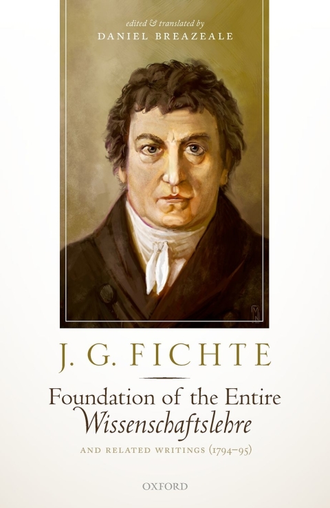 Book J. G. Fichte: Foundation of the Entire Wissenschaftslehre and Related Writings, 1794-95 free