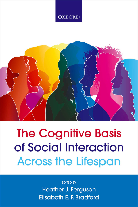 Book The Cognitive Basis of Social Interaction Across the Lifespan free