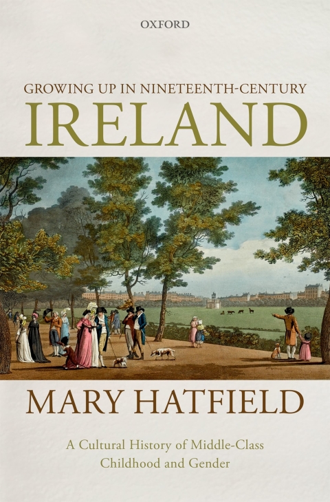 Book Growing Up in Nineteenth-Century Ireland: A Cultural History of Middle-Class Childhood and Gender free