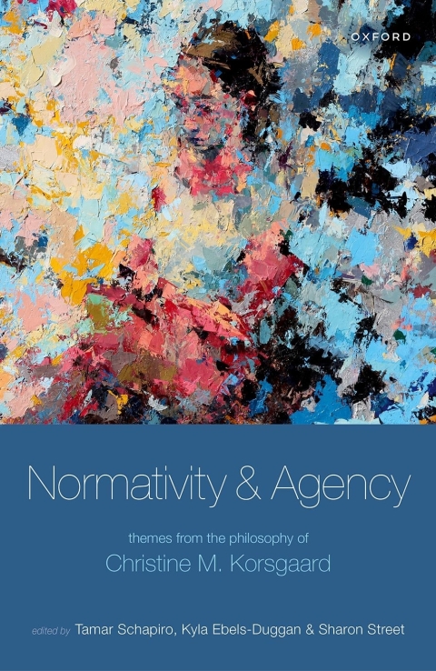 Book Normativity and Agency: Themes from the Philosophy of Christine M. Korsgaard free