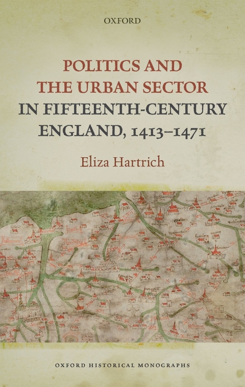 Book Politics and the Urban Sector in Fifteenth-Century England, 1413-1471 (Oxford Historical Monographs) free