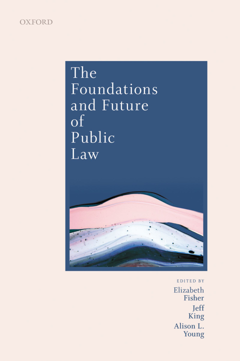 Book The Foundations and Future of Public Law: Essays in Honour of Paul Craig free