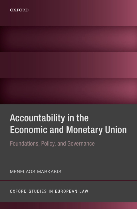 Book Accountability in the Economic and Monetary Union: Foundations, Policy, and Governance (Oxford Studies in European Law) free
