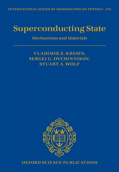 Book Superconducting State: Mechanisms and Materials (International Series of Monographs on Physics Book 170) free