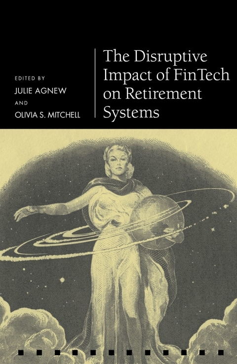 Book The Disruptive Impact of FinTech on Retirement Systems free