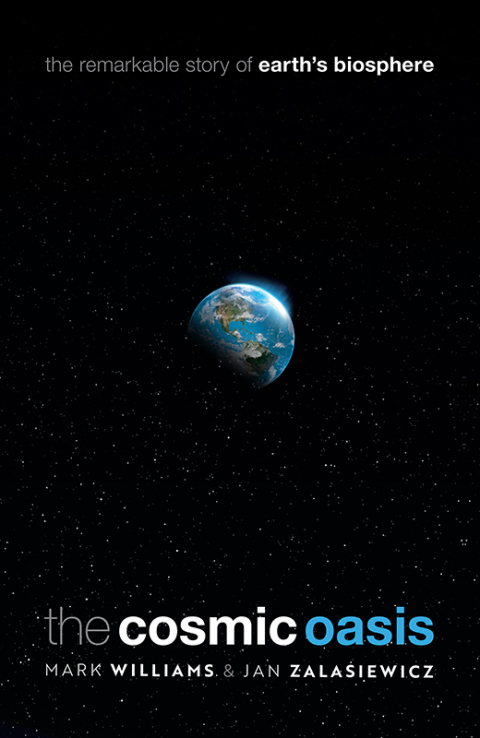 Book The Cosmic Oasis: The Remarkable Story of Earth's Biosphere free