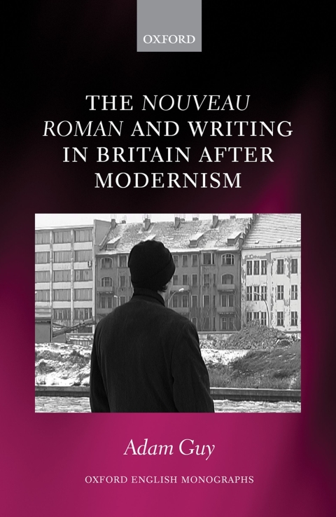 Book The nouveau roman and Writing in Britain After Modernism (Oxford English Monographs) free