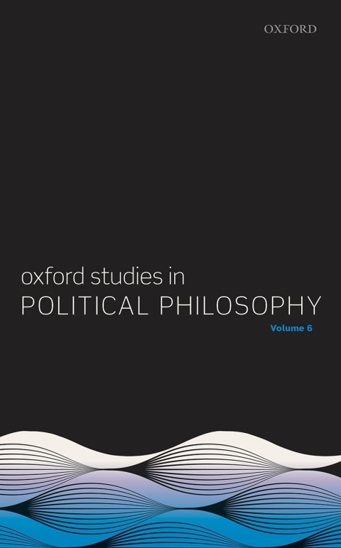 Book Oxford Studies in Political Philosophy Volume 6 free