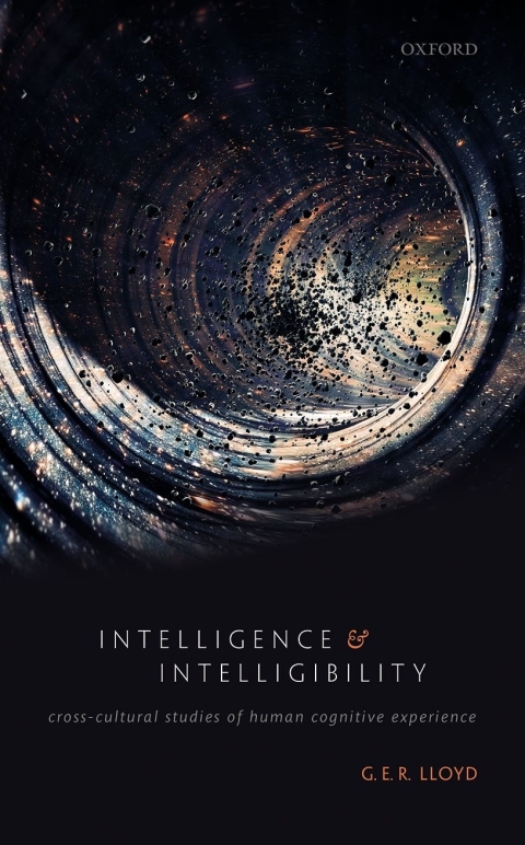 Book Intelligence and Intelligibility: Cross-Cultural Studies of Human Cognitive Experience free