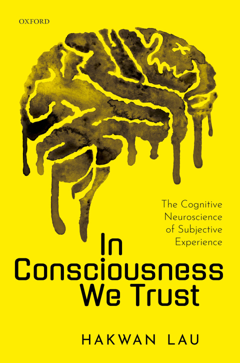 Book In Consciousness we Trust: The Cognitive Neuroscience of Subjective Experience free