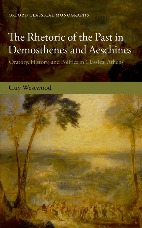 Book The Rhetoric of the Past in Demosthenes and Aeschines free