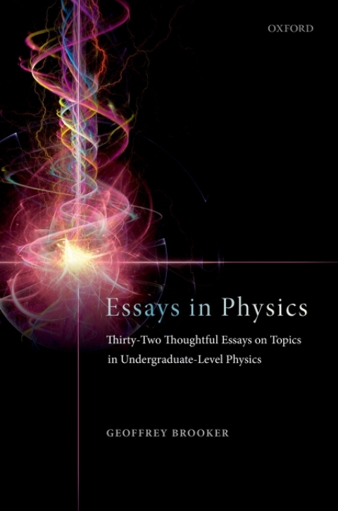 Book Essays in Physics: Thirty-two thoughtful essays on topics in undergraduate-level physics free