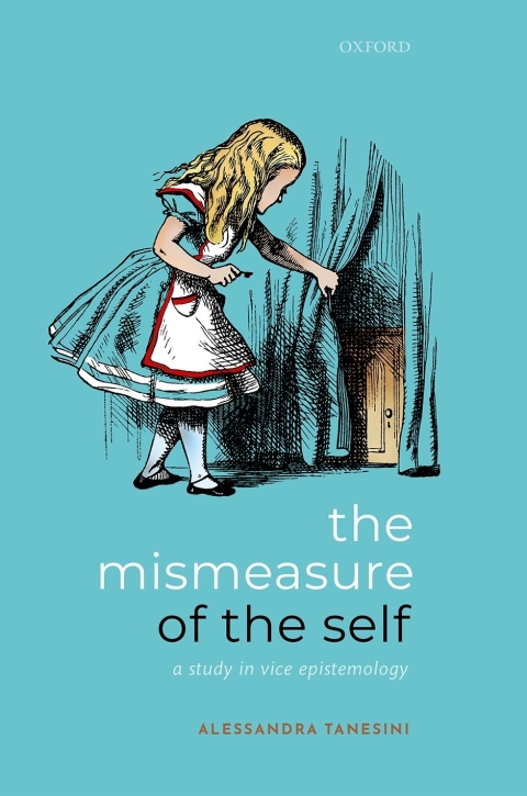 Book The Mismeasure of the Self: A Study in Vice Epistemology free