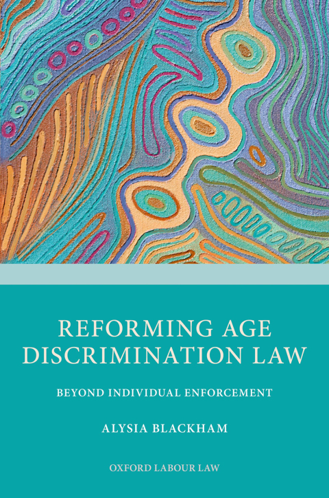 Book Reforming Age Discrimination Law: Beyond Individual Enforcement (Oxford Labour Law) free