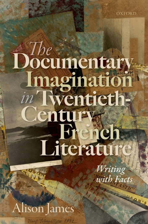 Book The Documentary Imagination in Twentieth-Century French Literature: Writing with Facts free