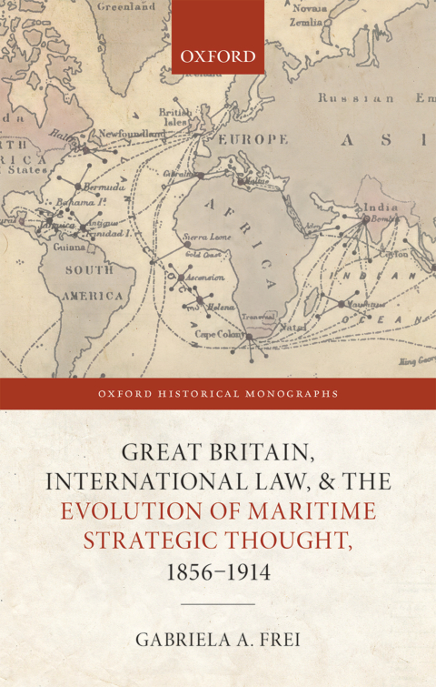 Book Great Britain, International Law, and the Evolution of Maritime Strategic Thought, 1856–1914 free