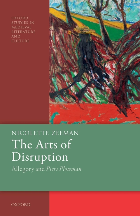 Book The Arts of Disruption: Allegory and Piers Plowman (Oxford Studies in Medieval Literature and Culture) free