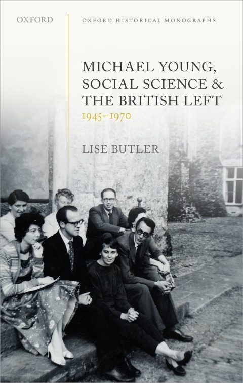 Book Michael Young, Social Science, and the British Left, 1945-1970 free