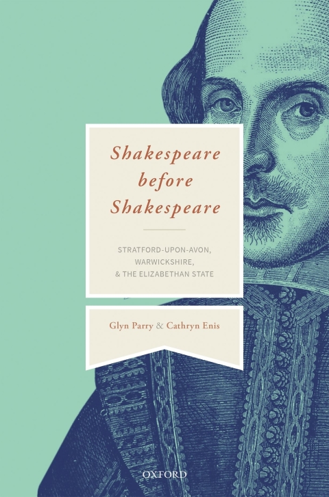 Book Shakespeare Before Shakespeare: Stratford-upon-Avon, Warwickshire, and the Elizabethan State free