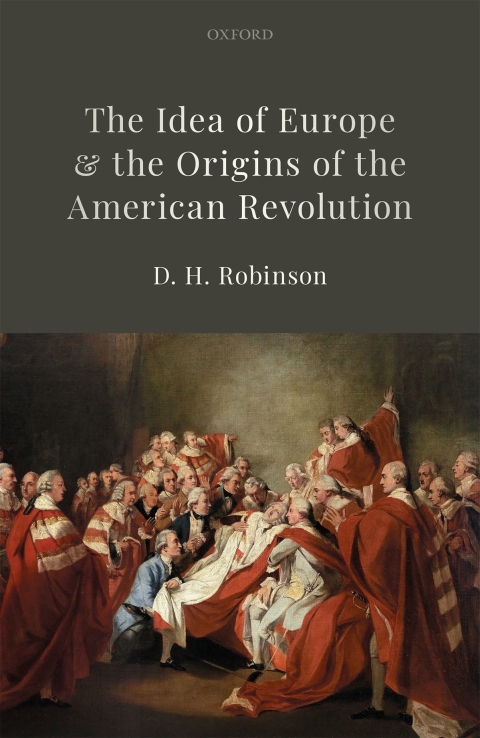 Book The Idea of Europe and the Origins of the American Revolution free