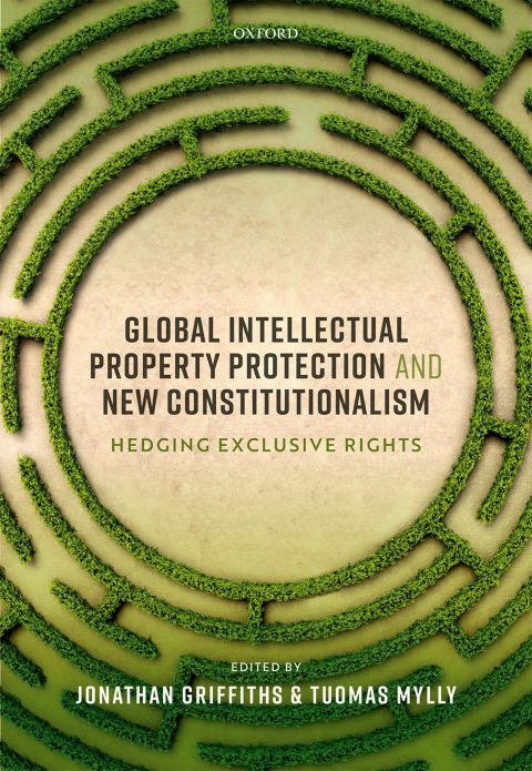 Book Global Intellectual Property Protection and New Constitutionalism: Hedging Exclusive Rights free