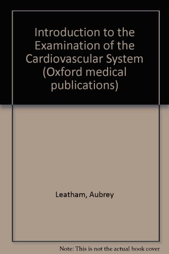 Book An introduction to the examination of the cardiovascular system (Oxford medical publications) free