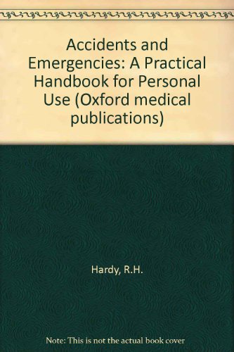 Book Accidents And Emergencies: A Practical Handbook For Personal Use (oxford Medical Publications) free