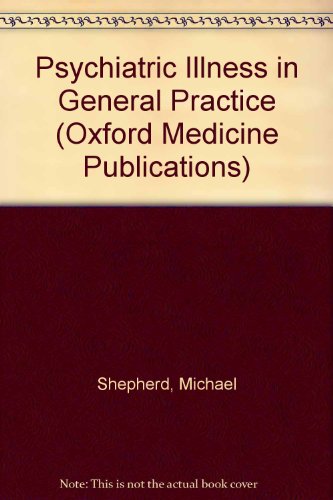Book Psychiatric Illness in General Practice (Oxford Medical Publications) free