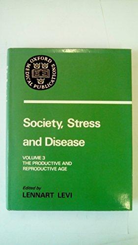 Book Society, Stress And Disease: Volume 3: The Productive And Reproductive Age - Male/female Roles And Relationships (society Stress And Disease : Vol 3) free