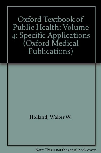 Book Oxford Textbook Of Public Health: Volume 4: Specific Applications (oxford Medical Publications) free