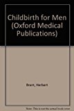 Book Childbirth For Men (oxford Medical Publications) free