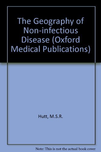 Book The Geography of Non-infectious Disease (Oxford medical publications) free