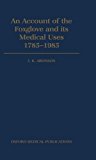Book An Account of the Foxglove and Its Medical Uses 1785-1985 (Oxford Medical Publications) free