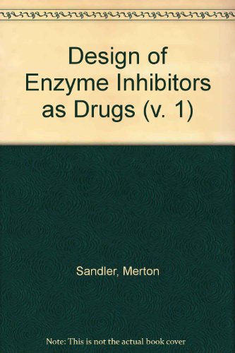 Book Design of Enzyme Inhibitors as Drugs (v. 1) free