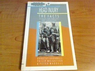 Book Head Injury: The Facts: A Guide for Families and Care-givers (The Facts Series) free