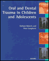 Book Oral and Dental Trauma in Children and Adolescents (Oxford Medical Publications) free