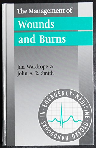Book The Management Of Wounds And Burns (oxford Handbooks In Emergency Medicine) free