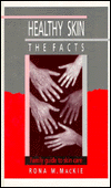 Book Healthy Skin: The Facts: Family Guide to Skin Care (The Facts Series) free