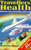 Book Travellers' Health: How to Stay Healthy Abroad free