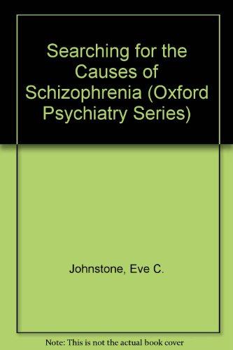 Book Searching for the Causes of Schizophrenia (Oxford Psychology Series) free