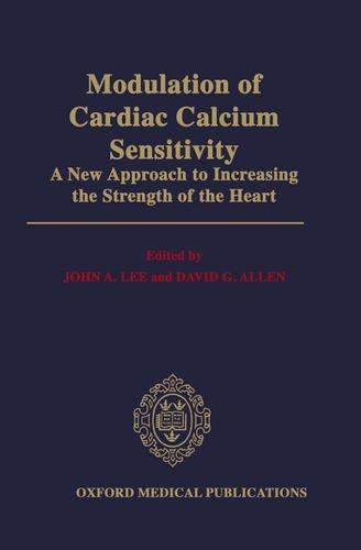 Book Modulation of Cardiac Calcium Sensitivity: A New Approach to Increasing the Strength of the Heart (Oxford Medical Publications) free