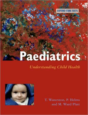 Book Paediatrics: Understanding Child Health (Oxford Core Texts) free