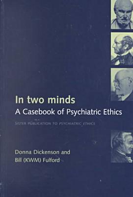 Book In Two Minds: A Casebook of Psychiatric Ethics free